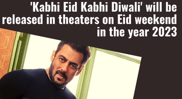 'Kabhi Eid Kabhi Diwali' will be released in theaters on Eid weekend in the year 2023