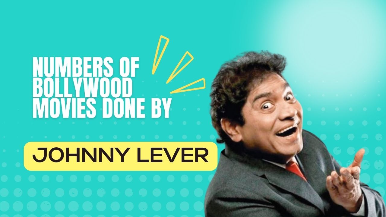 Numbers of Bollywood Movies Done By Johnny Lever